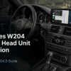 Установка Android-головного устройства для Mercedes W204: 14-шаговое руководство NTG4.5 для 2011–2014